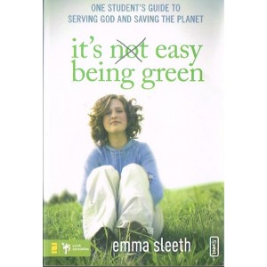 It's Not Easy Being Green by Emma Sleeth